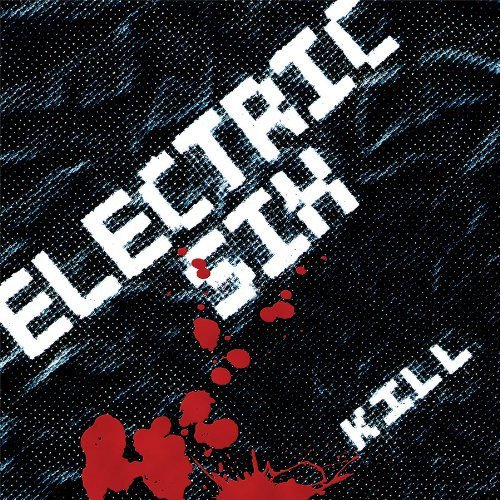 Electric Six - Kill (2009)