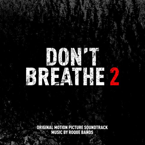 Roque Baños - Don't Breathe 2 (Original Motion Picture Soundtrack) (2021) [Hi-Res]