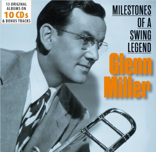 Glenn Miller - Milestones of a Swing Legend - Glenn Miller, Vol. 1-10 (2016)