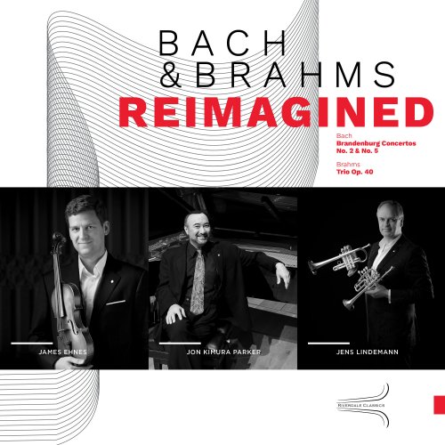 James Ehnes, Jon Kimura Parker, Jens Lindemann - Bach & Brahms Reimagined (2021)