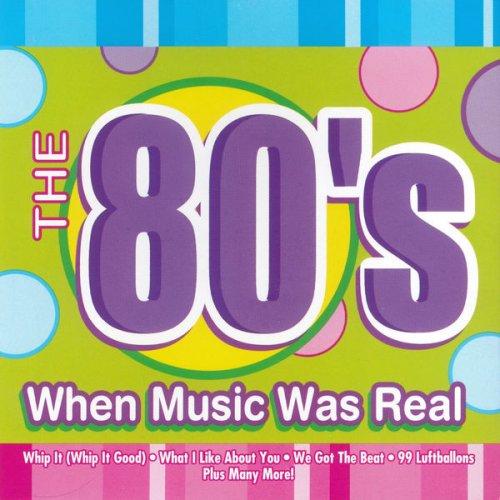 The Hit Crew - The 80's When Music Was Real (2007) FLAC