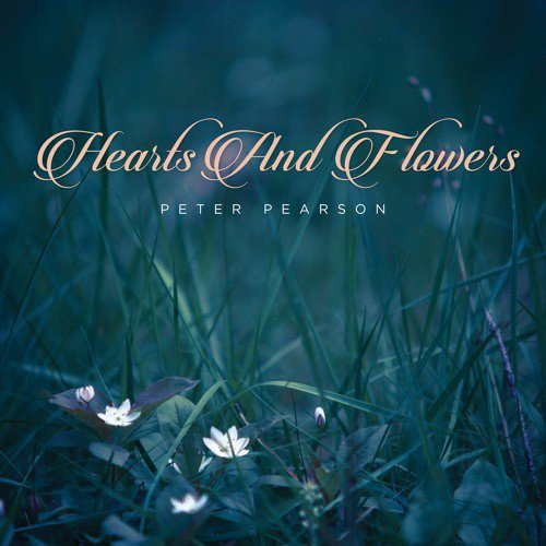 Peter Pearson - Hearts And Flowers (2021)