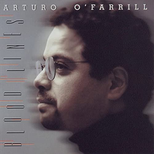 Arturo O'Farrill - Blood Lines (1999/2021)