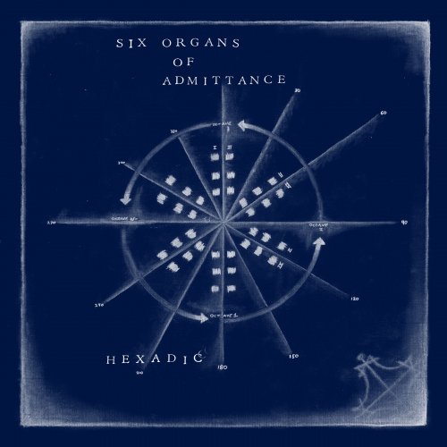 Six Organs Of Admittance - Hexadic (2015)