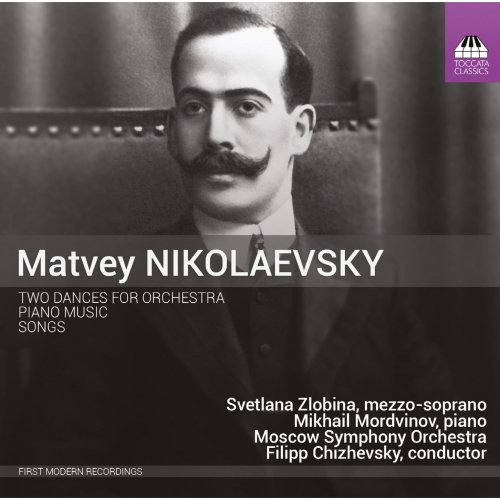 Mikhail Mordvinov - Nikolaevsky: 2 Dances for Orchestra, Piano Music & Songs (2015)