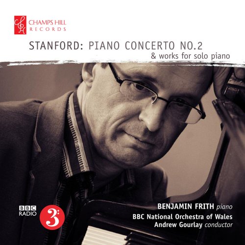 Benjamin Frith, BBC National Orchestra of Wales, Andrew Gourlay - Stanford: Piano Concerto No. 2 & Works for Solo Piano (2016)