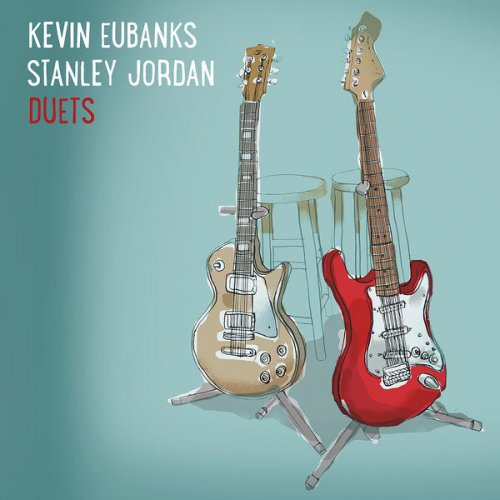 Kevin Eubanks, Stanley Jordan - Duets (2015) [Hi-Res]