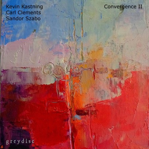 Kevin Kastning, Carl Clements, Sandor Szabo - Convergence II (2021)