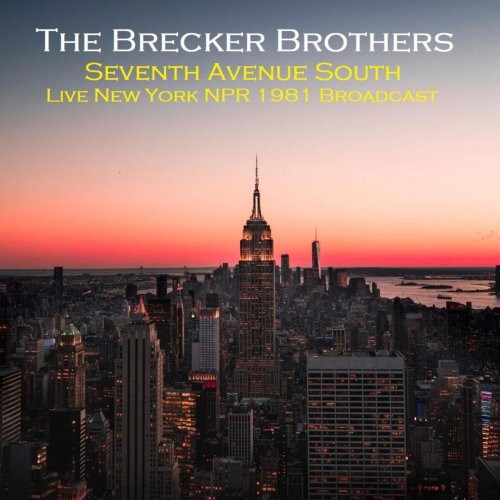 The Brecker Brothers - Seventh Avenue South (Live New York NPR 1981 Broadcast) (Live) (2021)