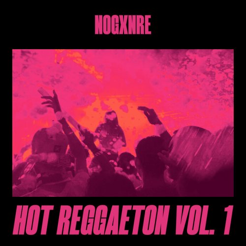 Nogxnre - Hot Reggaeton, Vol 1 (2021)