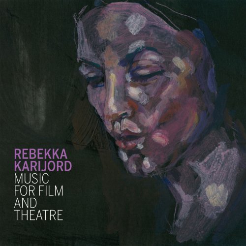 Rebekka Karijord - Music For Film And Theatre (2014)