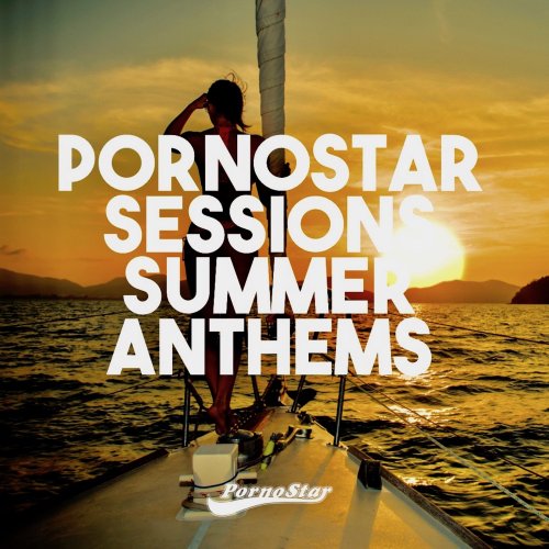 VA - Pornostar Sessions Summer Anthems (2021)