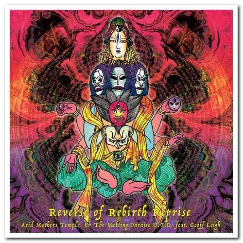 Acid Mothers Temple & The Melting Paraiso U.F.O. & Geoff Leigh - Chosen Star Child's Confession & Reverse Of Rebirth Reprise (2020)