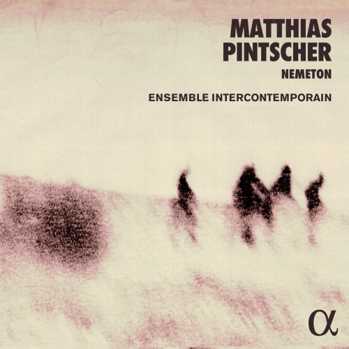 Ensemble InterContemporain - Pintscher: Nemeton (2021) [Hi-Res]