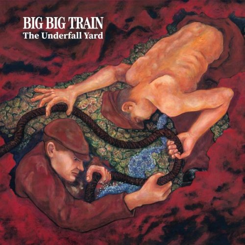 Big Big Train - The Underfall Yard (2021) [Hi-Res]