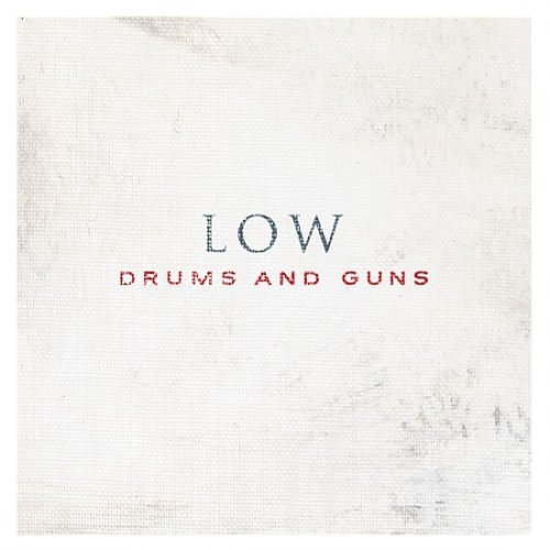 Low - Drums And Guns (2007)