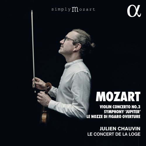 Le Concert de la Loge & Julien Chauvin - Mozart: Violin Concerto No. 3 ...