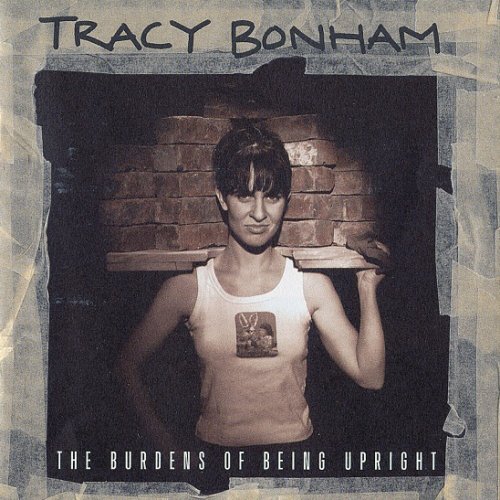 Tracy Bonham - The Burdens Of Being Upright (1996)
