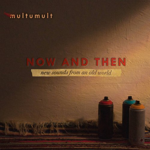 Multumult - Now and Then (2021)