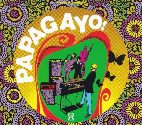 Various Artist - Papagayo! The Spanish Sunshine Pop & Popsike Collection (2006)