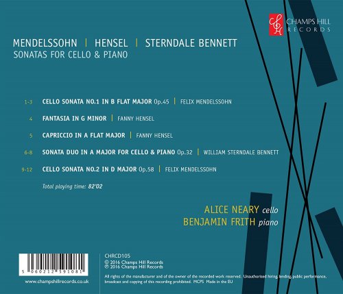 Alice Neary & Benjamin Frith - Mendelssohn, Hensel & Sterndale Bennett: Sonatas for Cello & Piano (2016)