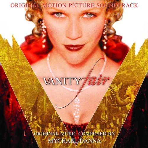 Mychael Danna - Vanity Fair (Original Motion Picture Soundtrack) (2004)
