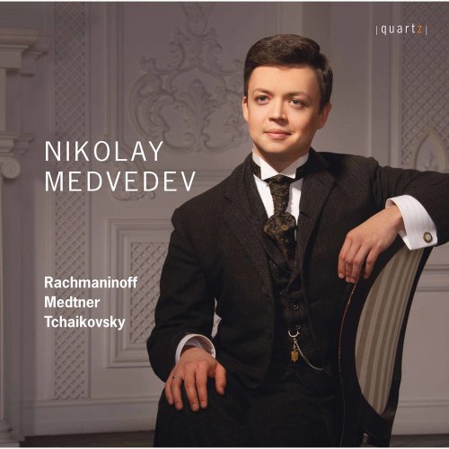 Nikolay Medvedev - Rachmaninoff, Medtner & Tchaikovsky: Piano Works (2021) [Hi-Res]