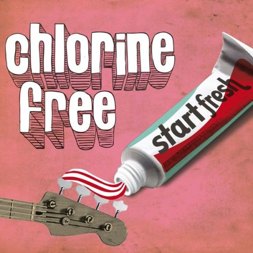 Chlorine Free - Start Fresh (2011)