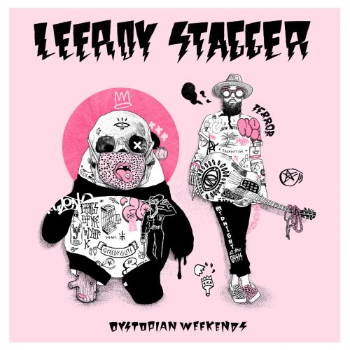 Leeroy Stagger - Dystopian Weekends (2021)