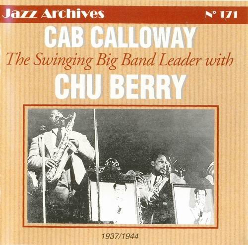 Cab Calloway - The Swinging Big Band Leader With Chu Berry 1937-1944 (2000)