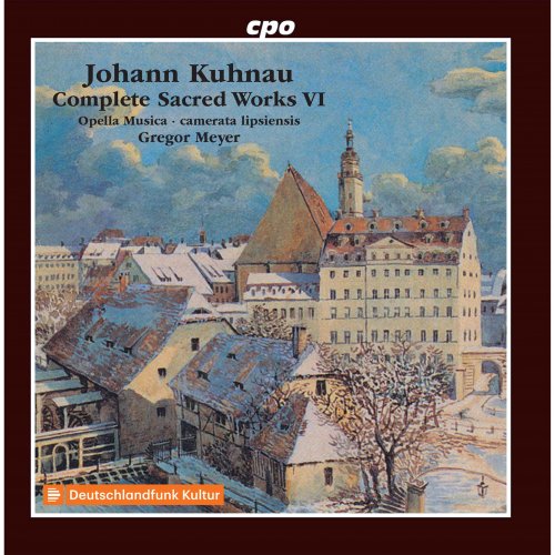 Opella Musica, Gregor Meyer, Camerata Lipsiensis - Kuhnau: Complete Sacred Works, Vol. 6 (2021)