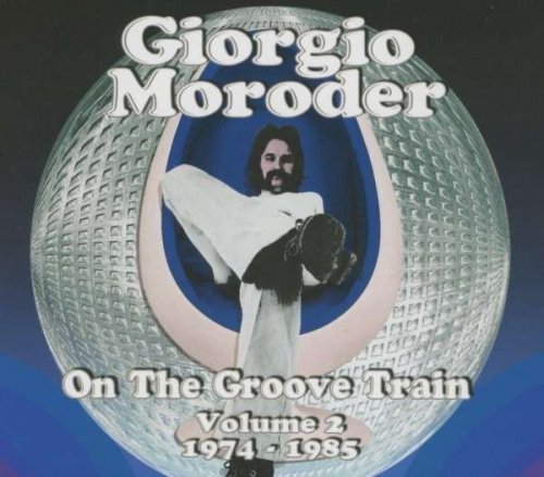 Giorgio Moroder - On The Groove Train Vol.2: 1974-1985 (2012)