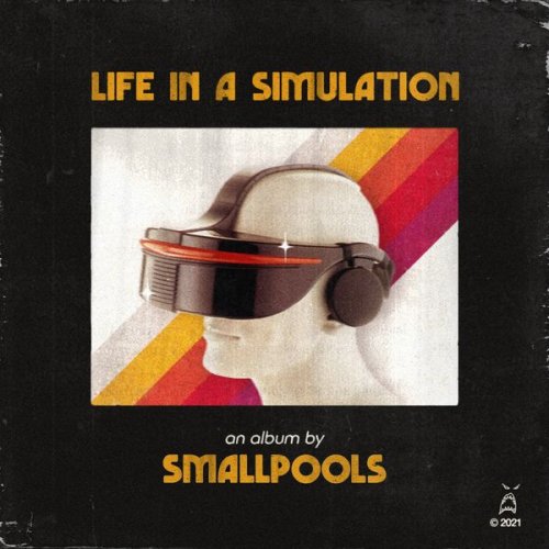 Smallpools - LIFE IN A SIMULATION (2021)