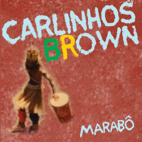 Carlinhos Brown - Marabô (2014)