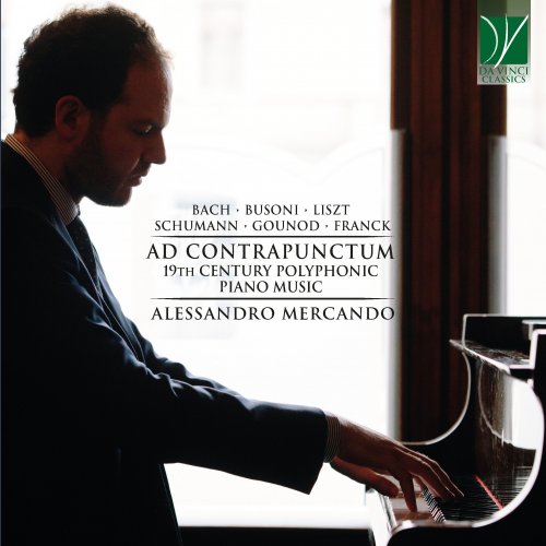 Alessandro Mercando - Liszt, Schumann, Franck, Gounod, Busoni: Ad Contrapunctum (19th Century Polyphonic Piano Music) (2021)