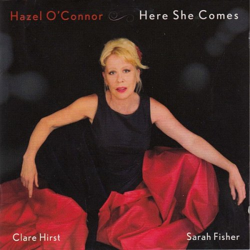 Hazel O'Connor - Here She Comes (2014)