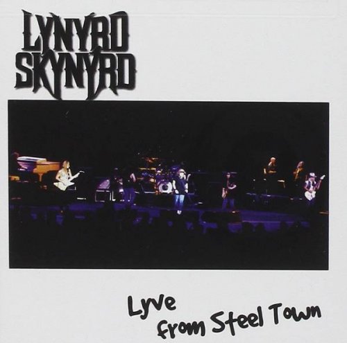 Lynyrd Skynyrd - Lyve From Steel Town (1998)