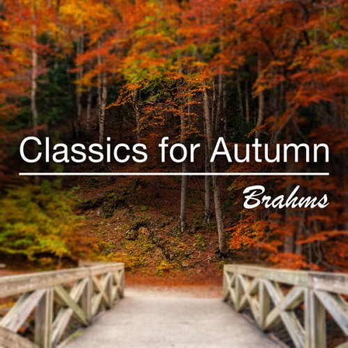 VA - Classics For Autumn: Brahms (2021) FLAC