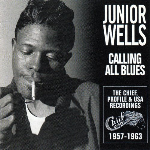 Junior Wells - Calling All Blues (2000)