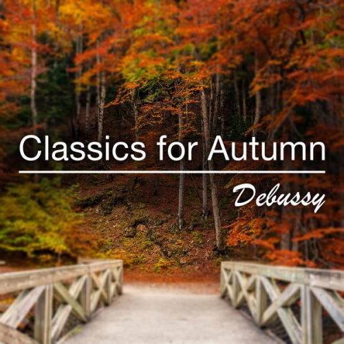 VA - Classics For Autumn: Debussy (2021) FLAC