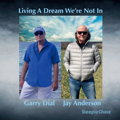 Garry Dial, Jay Anderson - Living a Dream We're Not In (2021)