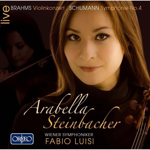 Arabella Steinbacher - Brahms: Violin Concerto / Schumann: Symphony No. 4 (2016)