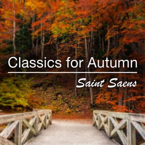 VA - Classics For Autumn: Saint-Saëns (2021) FLAC