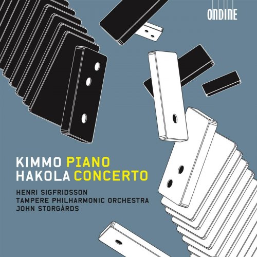 Henri Sigfridsson, Tampere Philharmonic Orchestra, John Storgårds - Kimmo Hakola: Piano Concerto, Sinfonietta (2009)