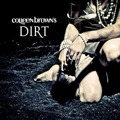 Colleen Brown - Dirt (2011)