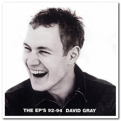 David Gray - The EP’s ’92–’94 (2001)