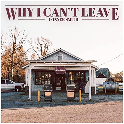 Conner Smith - Why I Can't Leave (2021) Hi Res