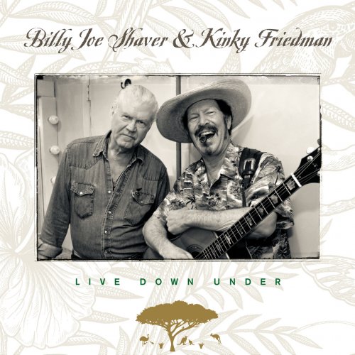 Billy Joe Shaver & Kinky Friedman - Live Down Under (2021)