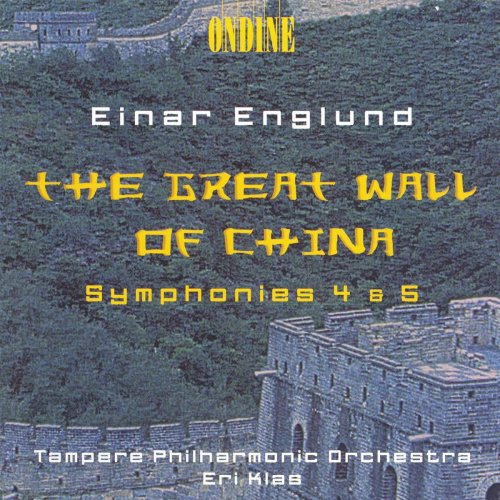 Tampere Philharmonic Orchestra, Eri Klas - Einar Englund: The Great Wall of China, Symphonies 4 & 5 (2000)