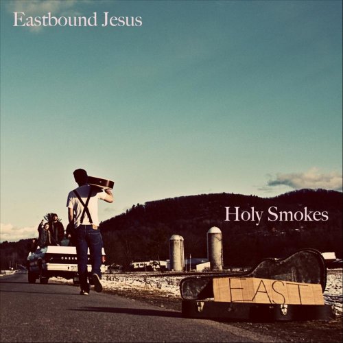 Eastbound Jesus - Holy Smokes! (2012)